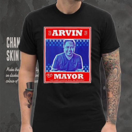 Kapu Coffee Arvin for Mayor no limp lumpia will be served shirt