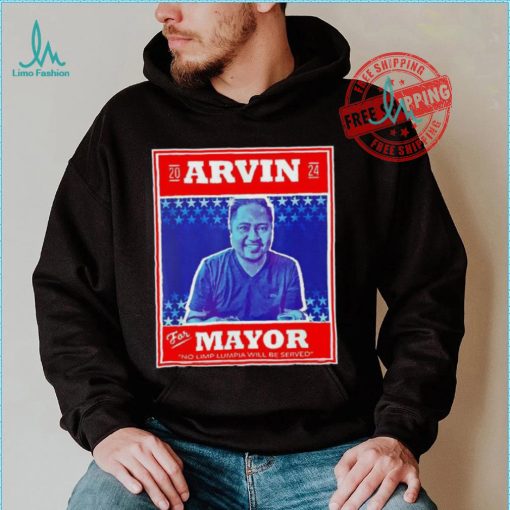 Kapu Coffee Arvin for Mayor no limp lumpia will be served shirt