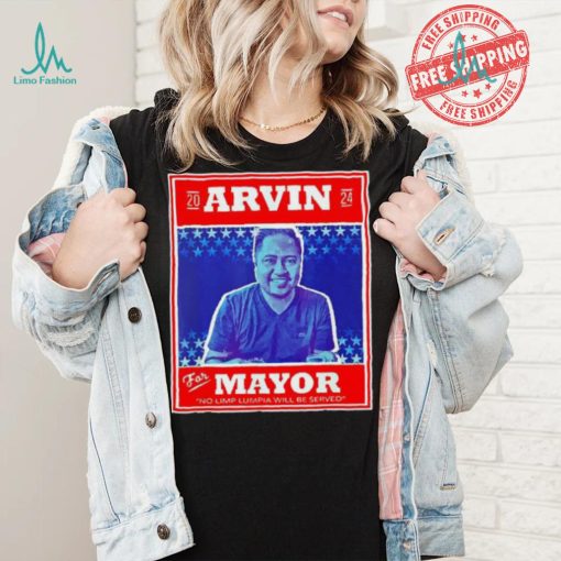 Kapu Coffee Arvin for Mayor no limp lumpia will be served shirt