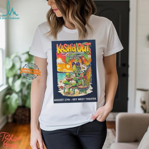 Kash’d Out Key West Weekend August 17 2024 Key West Theater In Key West FL Unisex T Shirt