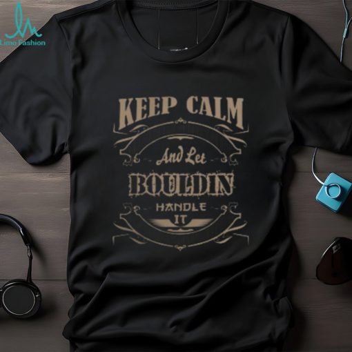 Keep calm bouldin shirt