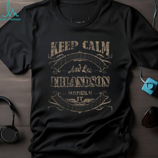 Keep calm erlandson shirt