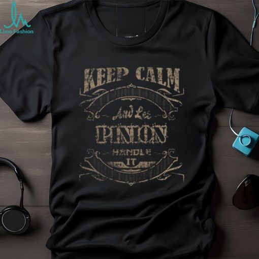 Keep calm pinon shirt