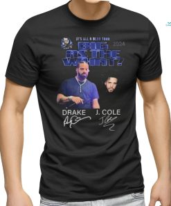 KeepTee Drake J Cole Signatures It S All Blur Tour Big As The What Tour 2024 T Shirts, hoodie, sweater, long sleeve and tank top KeepTee Drake J Cole Signatures It S All Blur Tour Big As The What Tour 2024 T Shirts