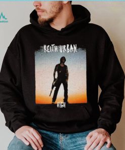 Keith Urban High 2024 Shirt, hoodie, sweater, long sleeve and tank top Keith Urban High 2024 Shirt