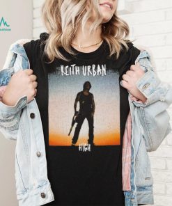 Keith Urban High 2024 Shirt, hoodie, sweater, long sleeve and tank top Keith Urban High 2024 Shirt