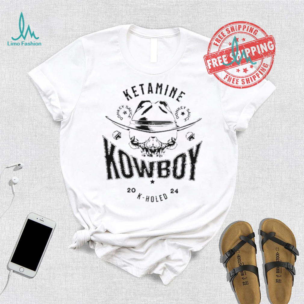 Ketamine Kowboy K Holed 2024 Shirt Ketamine Kowboy K Holed 2024 Shirt