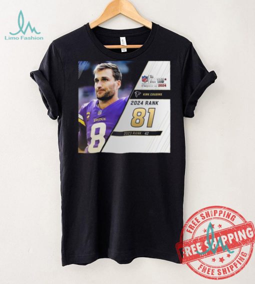 Kirk Cousins Rank 81 The NFL Top 100 Player Of 2024 T Shirt