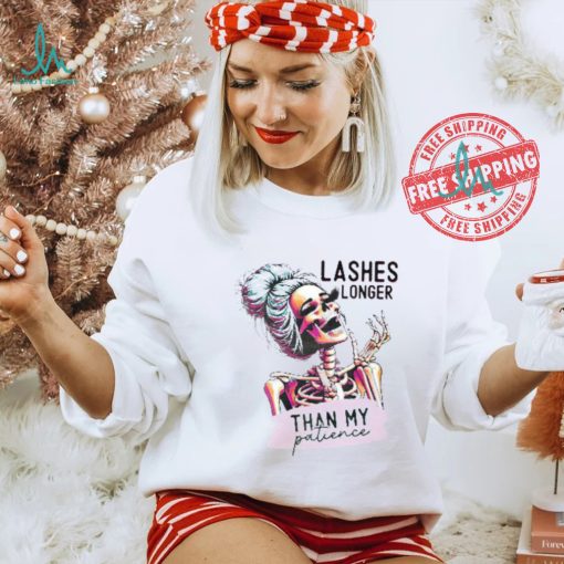 Lashes Longer Than My Patience shirt
