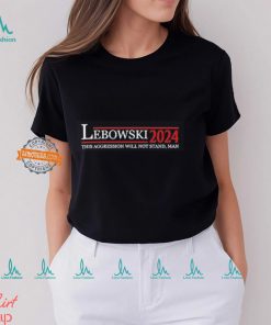 Lebowski 2024 Shirt, hoodie, sweater, long sleeve and tank top Lebowski 2024 Shirt