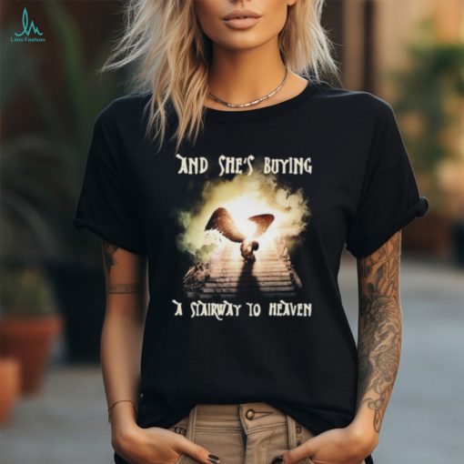 Led Zeppelin And She’s Buying A Stairway To Heaven T Shirt