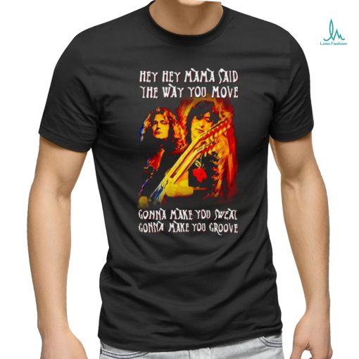 Led Zeppelin Black Dog Hey Hey Mama Said The Way You Move T Shirt