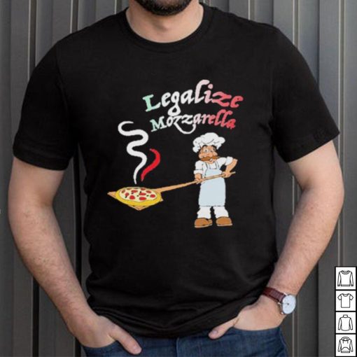 Legalize Mozzarella Shirt