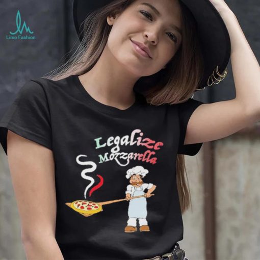 Legalize Mozzarella Shirt