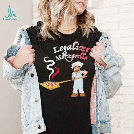 Legalize Mozzarella Shirt