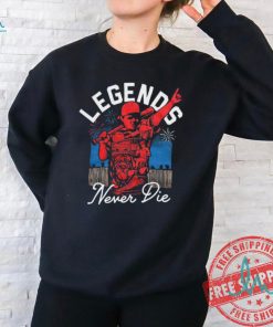 Legends Are Forever T Shirt