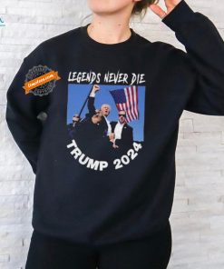 Legends Never Die Trump 2024 Shirt