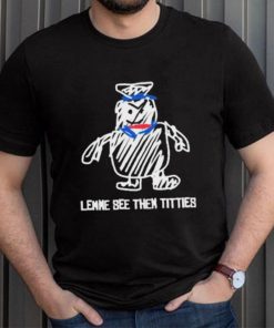 Lemme See Then Titties Bear Shirt