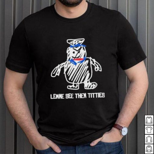 Lemme See Then Titties Bear Shirt
