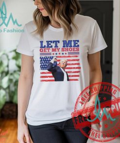 Let Me Get My Shoes Attempted Assassination Of Donald Trump Classic T Shirt