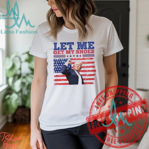 Let Me Get My Shoes Attempted Assassination Of Donald Trump Classic T Shirt