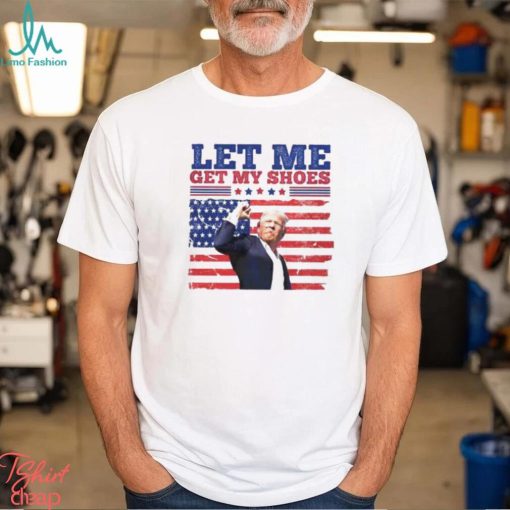 Let Me Get My Shoes Attempted Assassination Of Donald Trump Classic T Shirt
