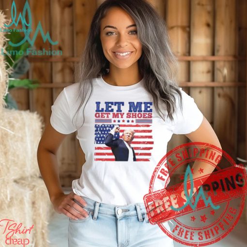 Let Me Get My Shoes Attempted Assassination Of Donald Trump Classic T Shirt