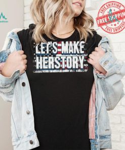 Let’s Make Herstory American Flag 2024 Unisex T Shirt