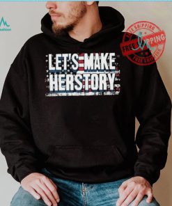 Let’s Make Herstory American Flag 2024 Unisex T Shirt