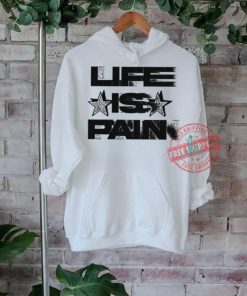 Life Is Pain Motion Limited Shirt