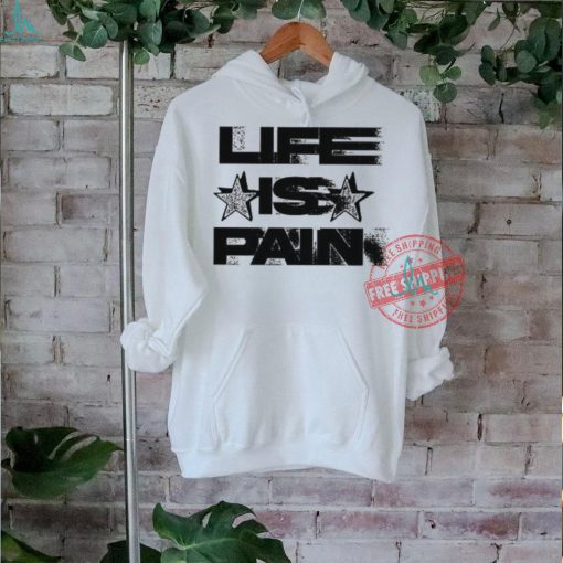 Life Is Pain Motion Limited Shirt