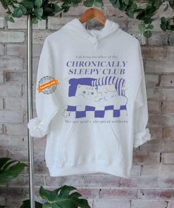 Lifelong Member Of The Chronically Sleepy Club We Are God’s Sleepiest Soldiers Shirt