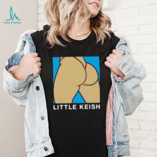 Little Keish Ass Shirt