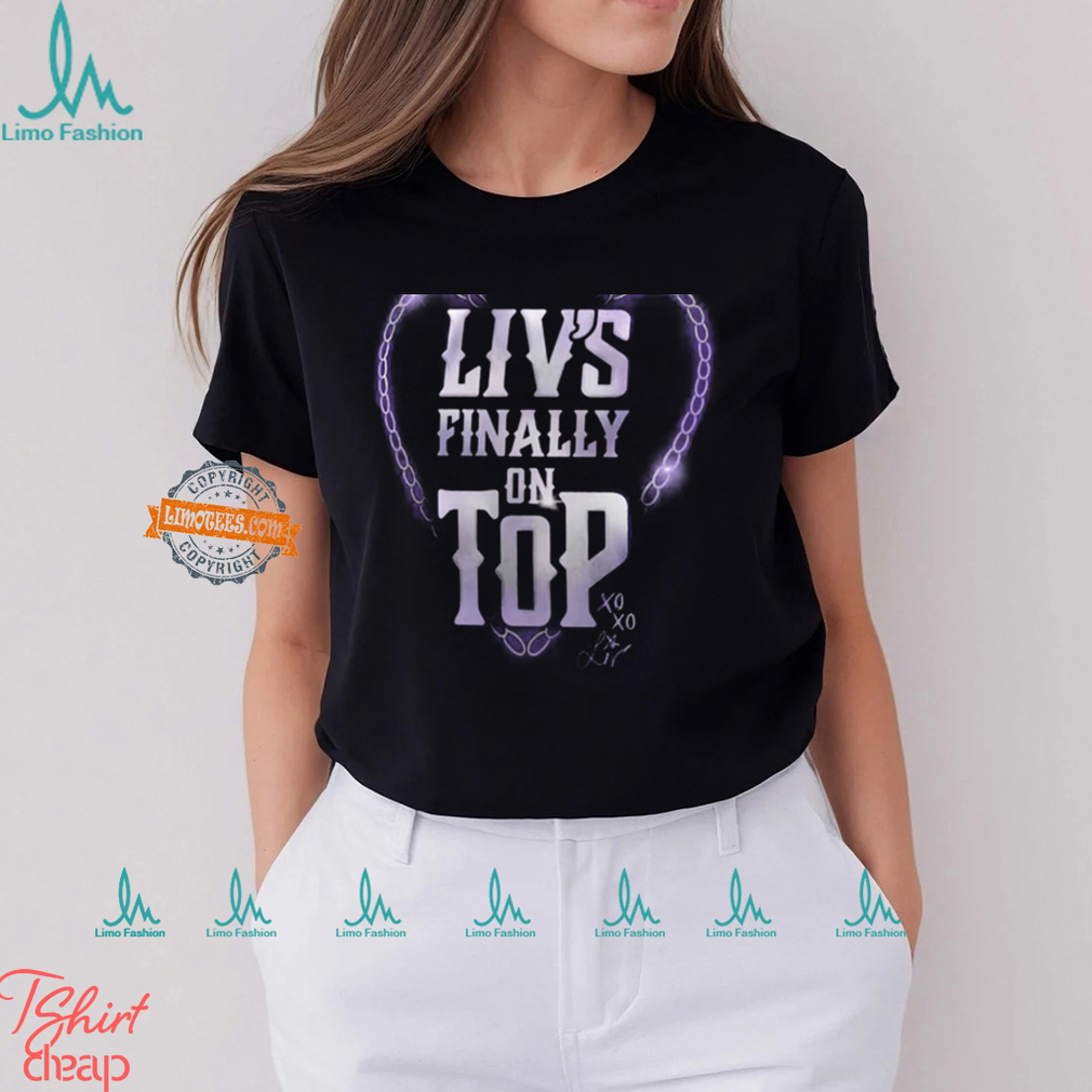 Liv Morgan Liv’s Finally On Top T Shirt Liv Morgan Liv’s Finally On Top T Shirt
