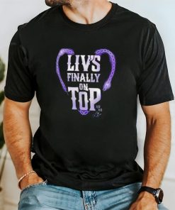 Liv Morgan Liv’s finally on top shirt