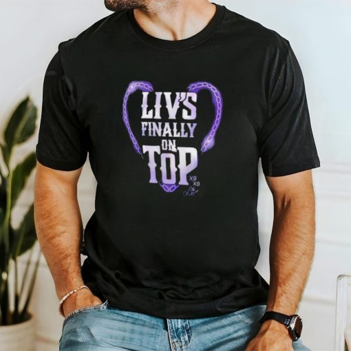 Liv Morgan Liv’s finally on top shirt