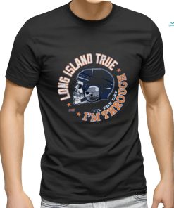 Long Island True for New York shirt