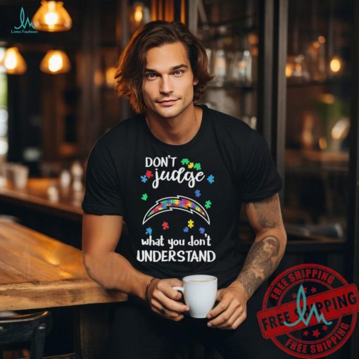 Los Angeles Chargers Autism Don’t Judge What You Don’t Understand Shirt