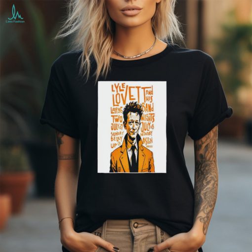 Lyle Lovett And His Large Band Jul 7 2024 Belly Up Aspen In Aspen CO Poster T Shirt