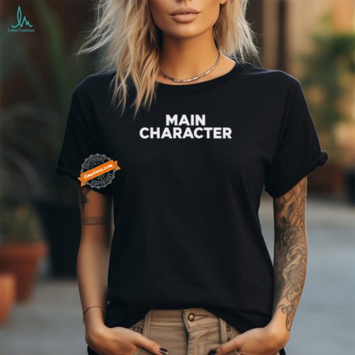 Main Character Shirt