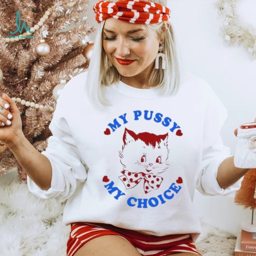 Maison Rapito My Pussy My Choice Shirt