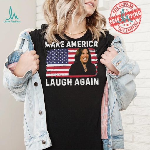 Make America Laugh Again Kamala 2024 Shirt