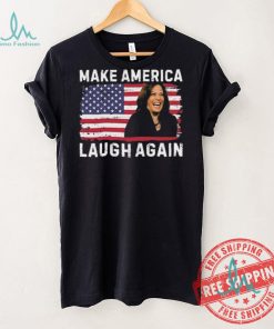 Make America Laugh Again Kamala 2024 Shirt