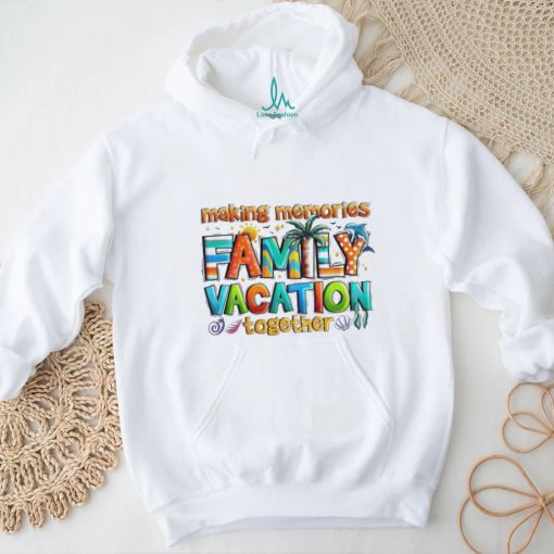 Making Memories Family Vacation Summer Beach Vibes Shirt