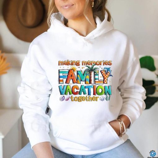 Making Memories Family Vacation Summer Beach Vibes Shirt