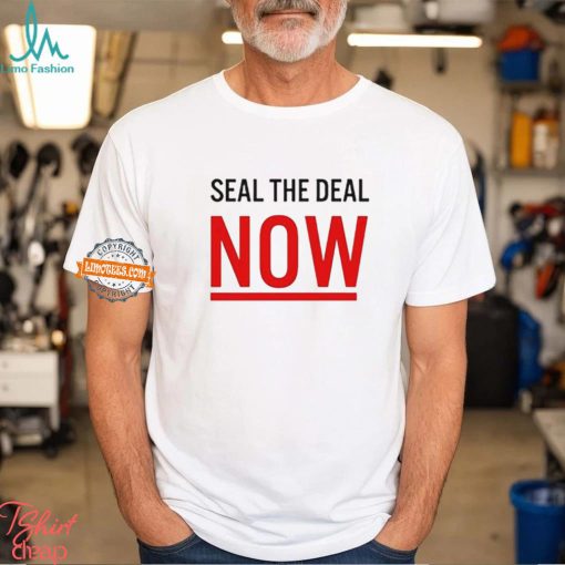 Mario Nawfal Seal The Deal Now T shirt