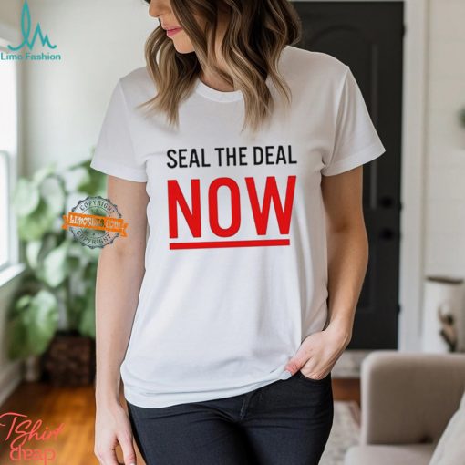 Mario Nawfal Seal The Deal Now T shirt