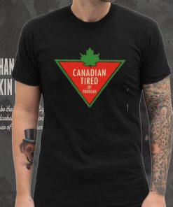 Mark O’Henly Canadian Tired Of Trudeau Shirt