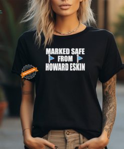 Marked Safe From Howard Eskin Shirt