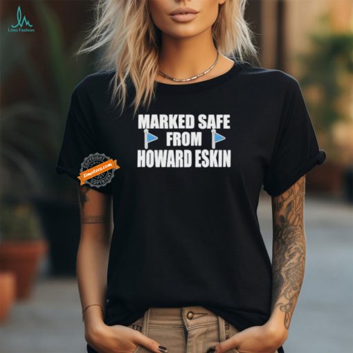 Marked Safe From Howard Eskin Shirt